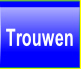 Trouwen.
