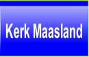 Kerk Maasland.