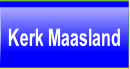 Kerk Maasland.